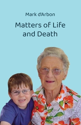 Matters of Life and Death by D'Arbon, Mark