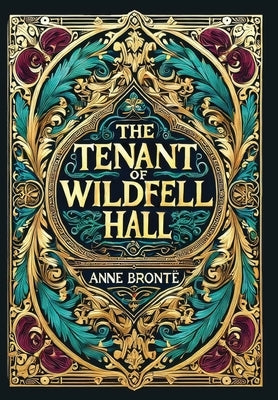 The Tenant of Wildfell Hall (Collector's Edition) (Laminated Hardback with Jacket) by Brontë, Anne