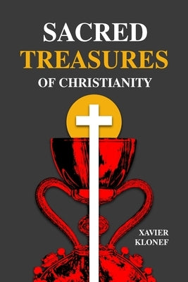 Sacred Treasures of Christianity by Klonef, Xavier