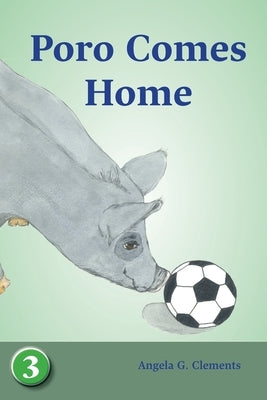 Poro Comes Home by Clements, Angela G.