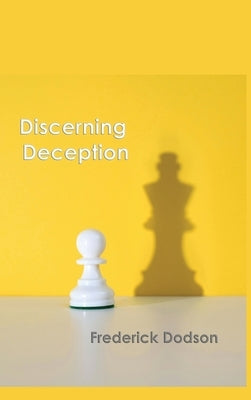 Discerning Deception by Dodson, Frederick