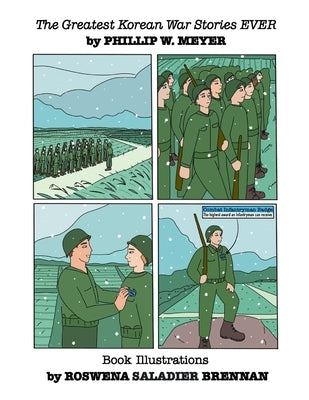 The Greatest Korean War Stories EVER: Volume I by W. Meyer, Phillip