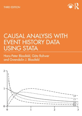 Causal Analysis with Event History Data Using Stata by Blossfeld, Hans-Peter