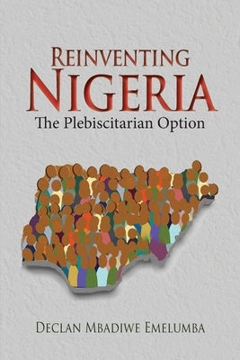 Reinventing Nigeria by Emelumba, Declan Mbadiwe