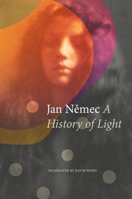 A History of Light by Nemec, Jan