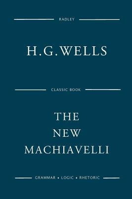 The New Machiavelli by Wells, H. G.