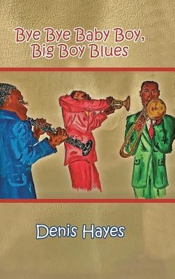 Bye Bye Baby Boy, Big Boy Blues by Hayes, Denis