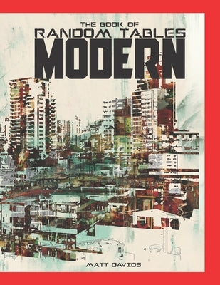 The Book of Random Tables: Modern: 48 1D100 Tabletop RPG Random Tables by Davids, Matt