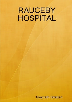 Rauceby Hospital by Stratten, Gwyneth