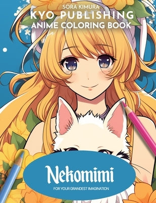 Anime Coloring book Nekomimi: Unveil Your Inner Cat - 40 High-Quality Illustrations of Cat-Eared Delight by Kimura, Sora