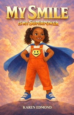 My Smile is my Superpower by Edmond, Karen
