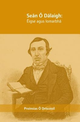 Sean O'Dálaigh: Gnóthachtáil Agus Gníomhaíocht by Ó. Drisceoil, Proinsias
