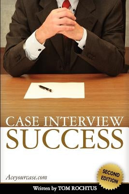 Case Interview Success by Rochtus, Tom