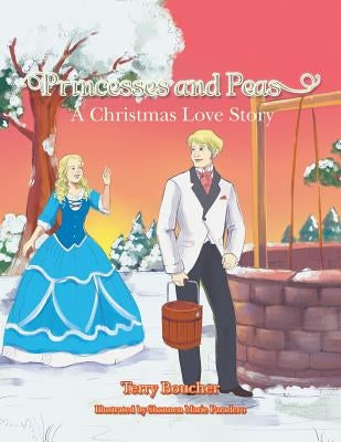 Princesses and Peas: A Christmas Love Story by Boucher, Terry