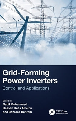 Grid-Forming Power Inverters: Control and Applications by Mohammed, Nabil
