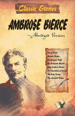 Classic Stories of Ambrose Bierce by Version, Abridged