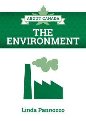 About Canada: The Environment by Pannozzo, Linda