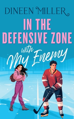 In the Defensive Zone with My Enemy by Miller, Dineen