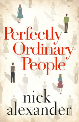 Perfectly Ordinary People by Alexander, Nick