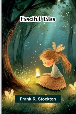 Fanciful tales by R. Stockton, Frank