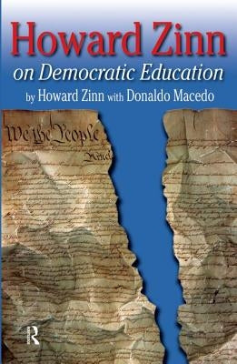 Howard Zinn on Democratic Education by Zinn, Howard