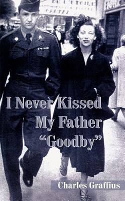 I Never Kissed My Father "Goodby" by Graffius, Charles