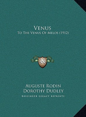 Venus: To the Venus of Melos (1912) by Rodin, Auguste