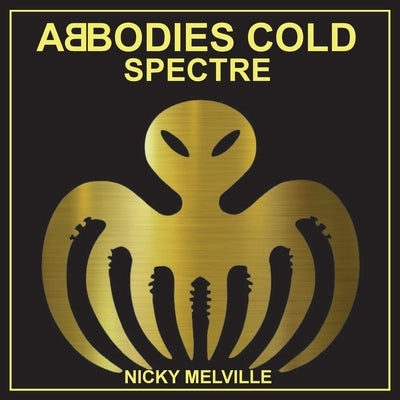 Abbodies Cold: Spectre by Melville, Nicky