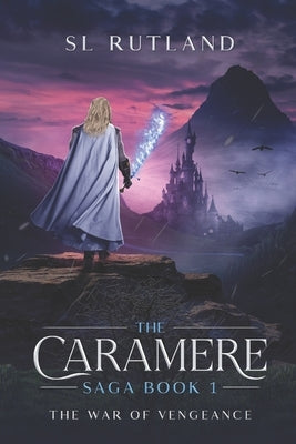 The Caramere Saga: Book 1, The War of Vengeance by Rutland, Sl