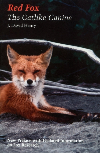 Red Fox: The Catlike Canine by Henry, J. David