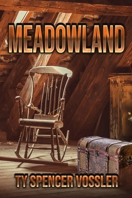 Meadowland by Vossler, Ty Spencer