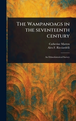 The Wampanoags in the Seventeenth Century by Marten, Catherine