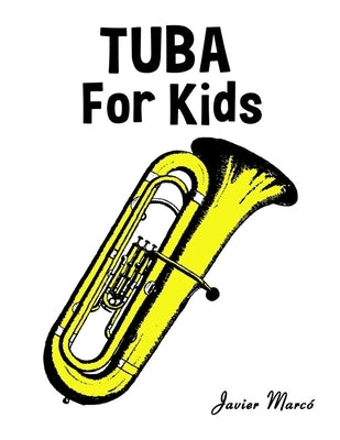 Tuba for Kids: Christmas Carols, Classical Music, Nursery Rhymes, Traditional & Folk Songs! by Marcó, Javier