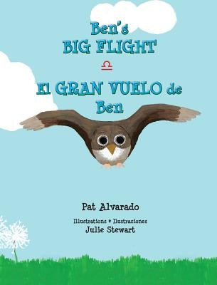 Ben's Big Flight * El gran vuelo de Ben by Alvarado, Pat