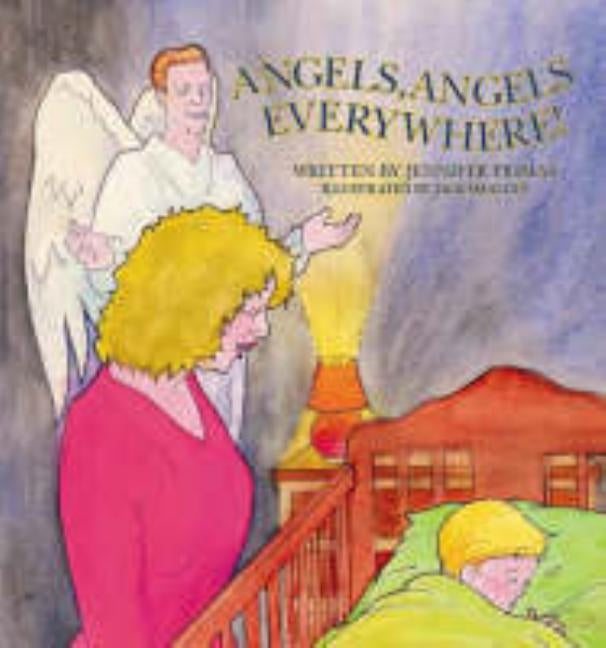 Angels, Angels Everywhere! by Primas, Jennifer