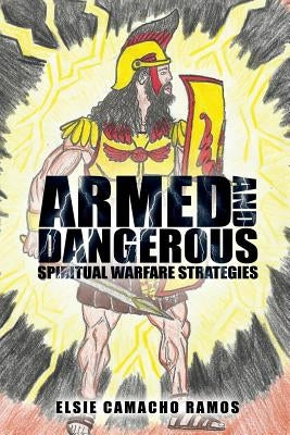 Armed and Dangerous by Ramos, Elsie Camacho