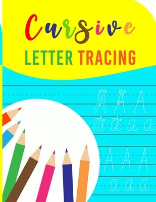 Cursive Letter Tracing: A cursive writing practice workbook for young adults and teens (Beginning cursive workbooks) by Publishing, Khr