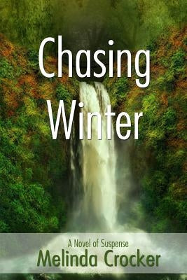 Chasing Winter by Crocker, Melinda