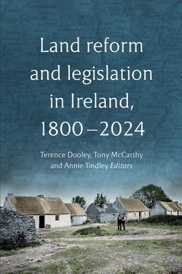 Land Reform and Legislation in Ireland, 1800-2024 by McCarthy, Tony
