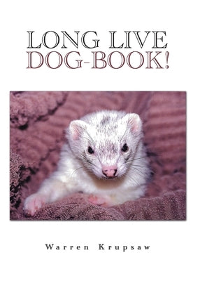 Long Live Dog-Book! by Krupsaw, Warren