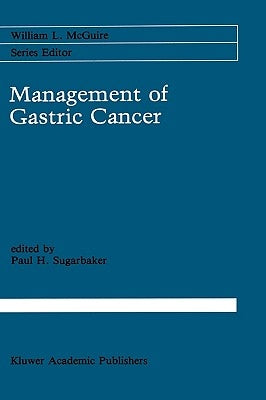Management of Gastric Cancer by Sugarbaker, Paul H.