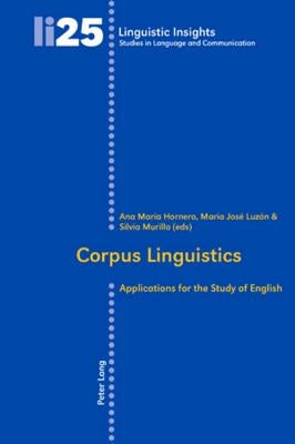 Corpus Linguistics: Applications for the Study of English by Gotti, Maurizio