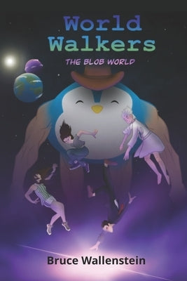 World Walkers: The Blob World by Bozak, Beatrix