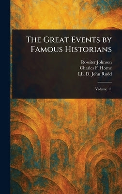 The Great Events by Famous Historians by Johnson, Rossiter