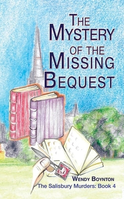 The Mystery of the Missing Bequest by Boynton, Wendy