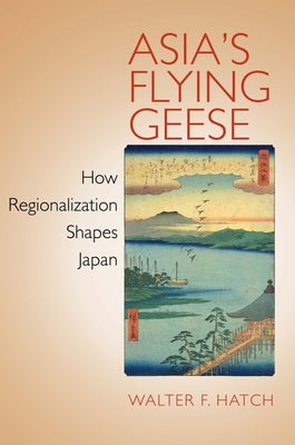 Asia's Flying Geese by Hatch, Walter F.