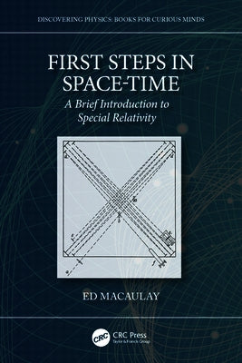 First Steps in Space-Time: A Brief Introduction to Special Relativity by Macaulay, Ed