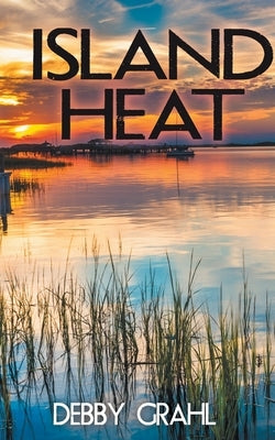 Island Heat by Grahl, Debby