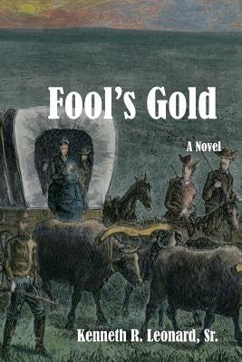 Fool's Gold by Leonard, Kenneth R., Sr.