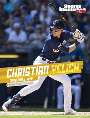 Christian Yelich: Baseball MVP by Chandler, Matt